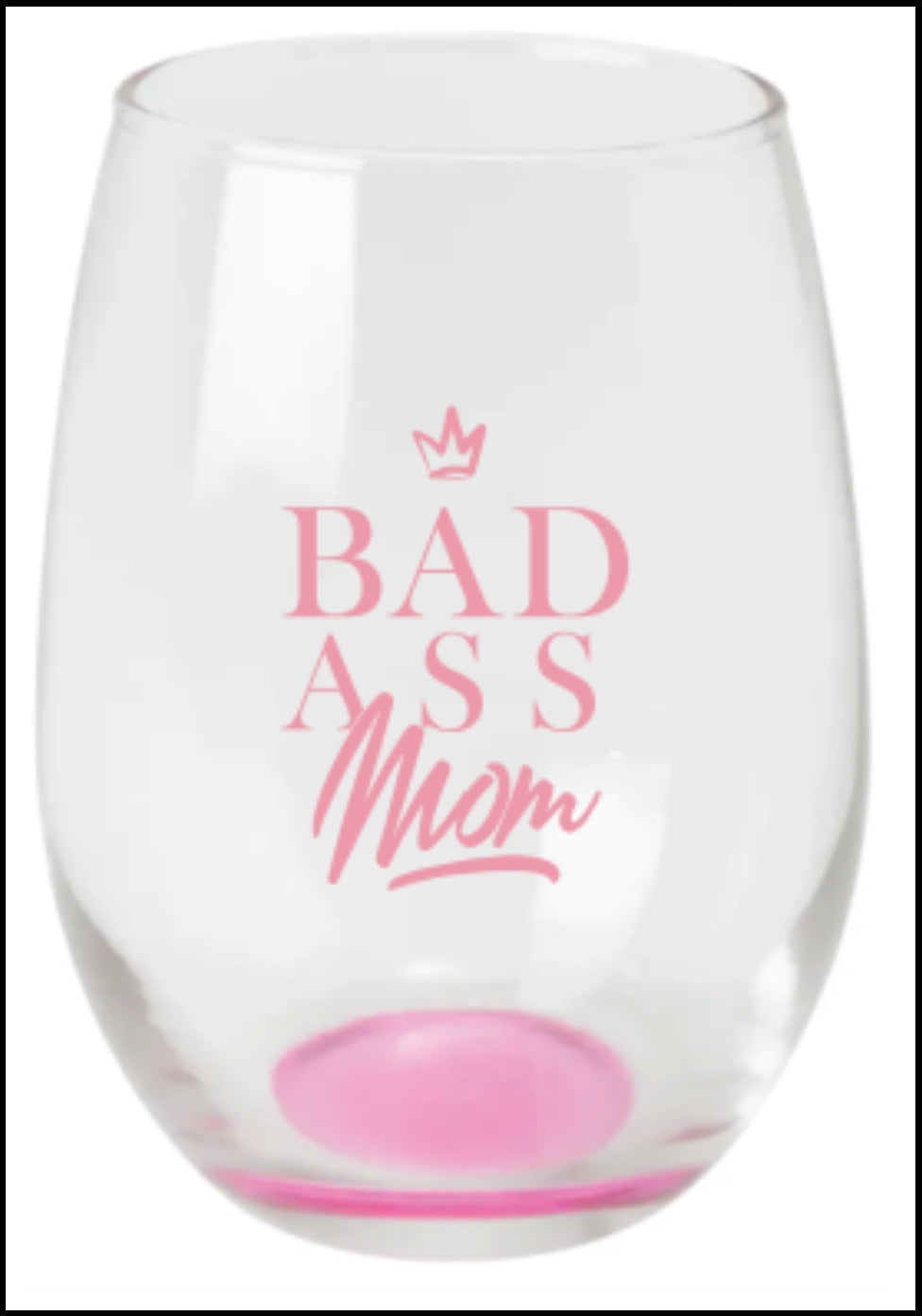 Badassmom wine glass
